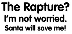The Rapture - Santa will save me.