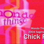Mondo Thingo: Chick Porn 2004