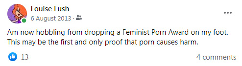 Dropped a Feminist Porn Award on my foot. The first and only proof that porn causes harm.